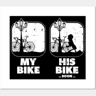 My Bike His Bike Soon.. | Funny Bicycle Thief Theft For Cycle Fans & Lovers Posters and Art